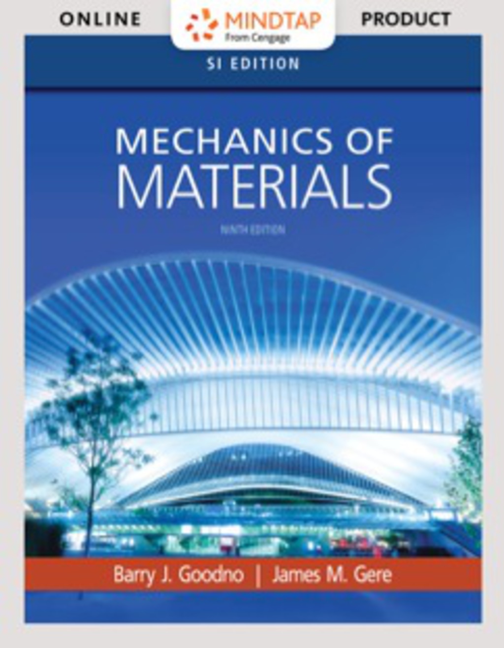 MindTap Engineering for Goodno/Gere's Mechanics of Materials, SI Edition, 9th Edition [Instant Access], 2 terms (12 months) 9th Edition â€“ PDF/EPUB Version Downloadable